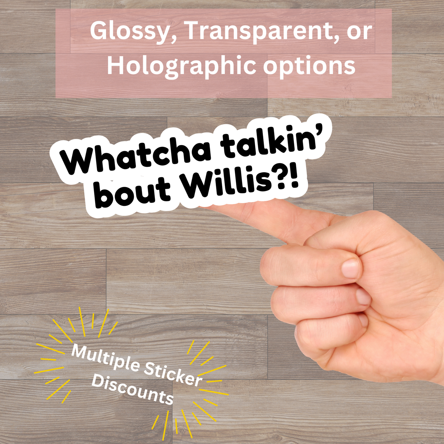 Takin bout Willis Sticker