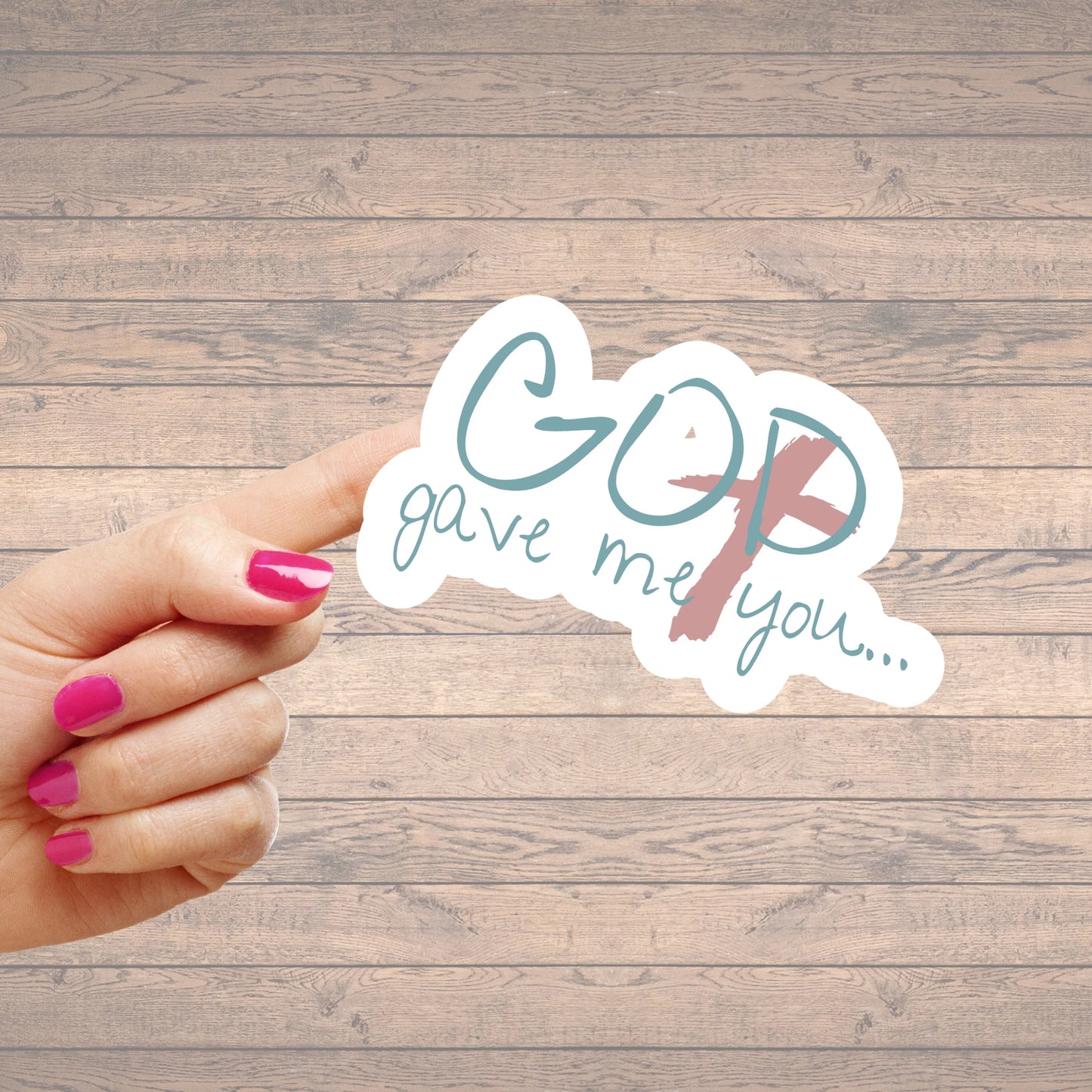 God Gave Me You Sticker